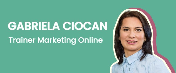 Gabriela Ciocan Trainer Marketing Online